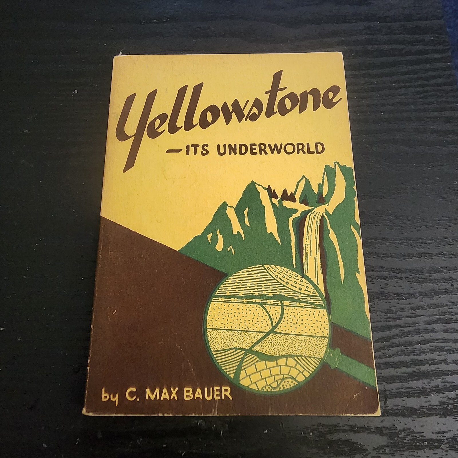 VINTAGE 1955 YELLOWSTONE IT’S UNDERWORLD BOOK BY MAX BAUER