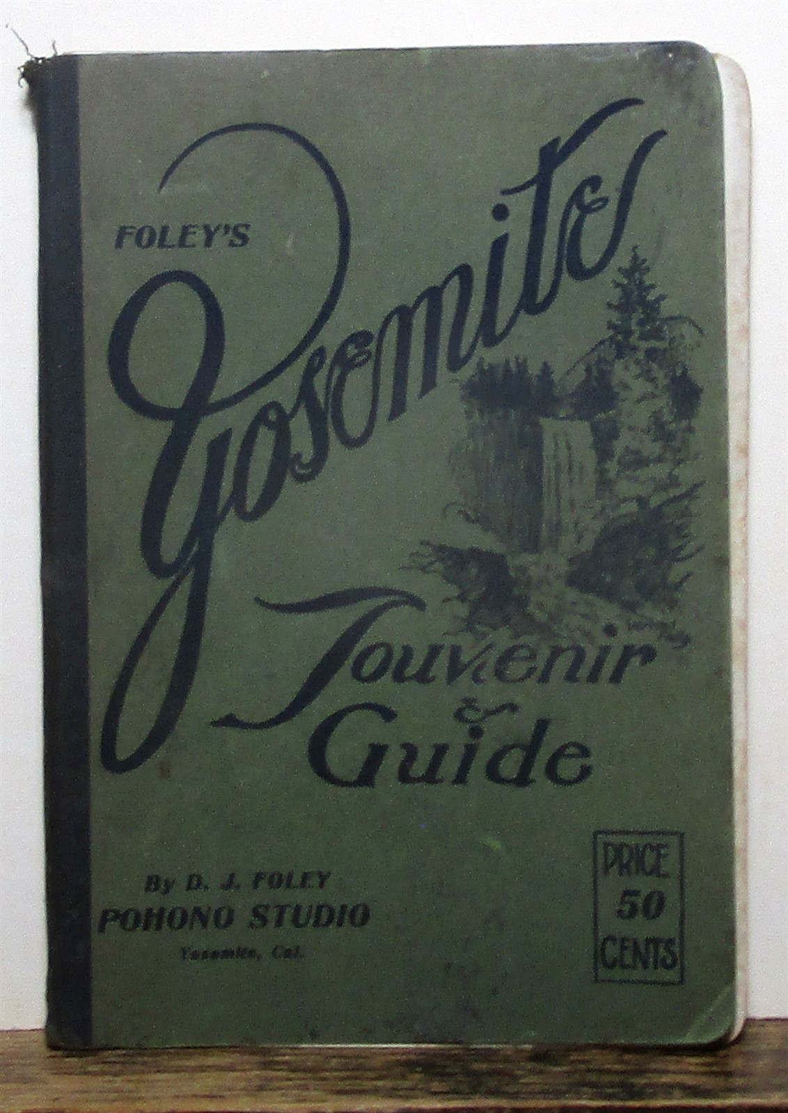 1905 Foley’s Yosemite Souvenir & Guide