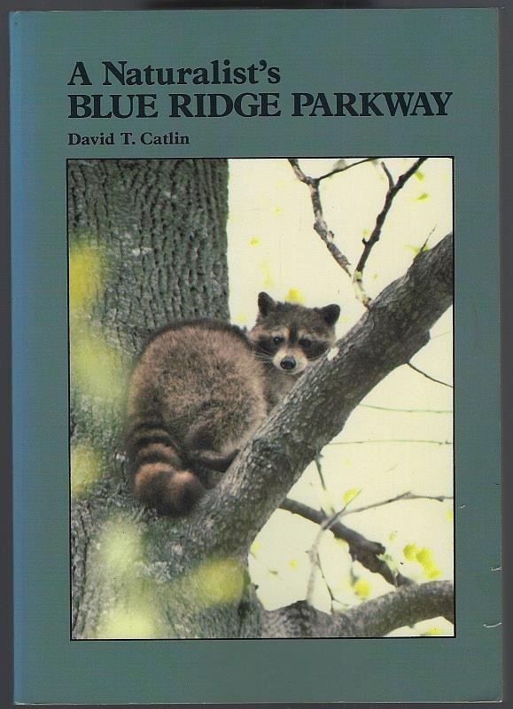 Naturalist’s Blue Ridge Parkway David Catlin 1984 Illustrated Softcover Southern