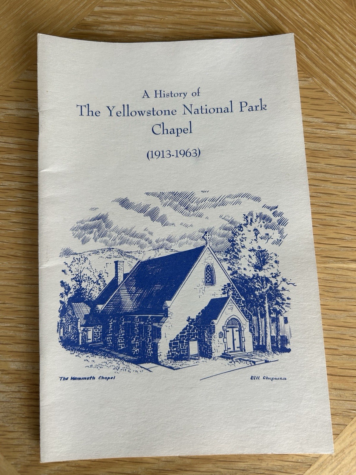 A History of Yellowstone Park Chapel Vintage 1963 by Aubrey Haines