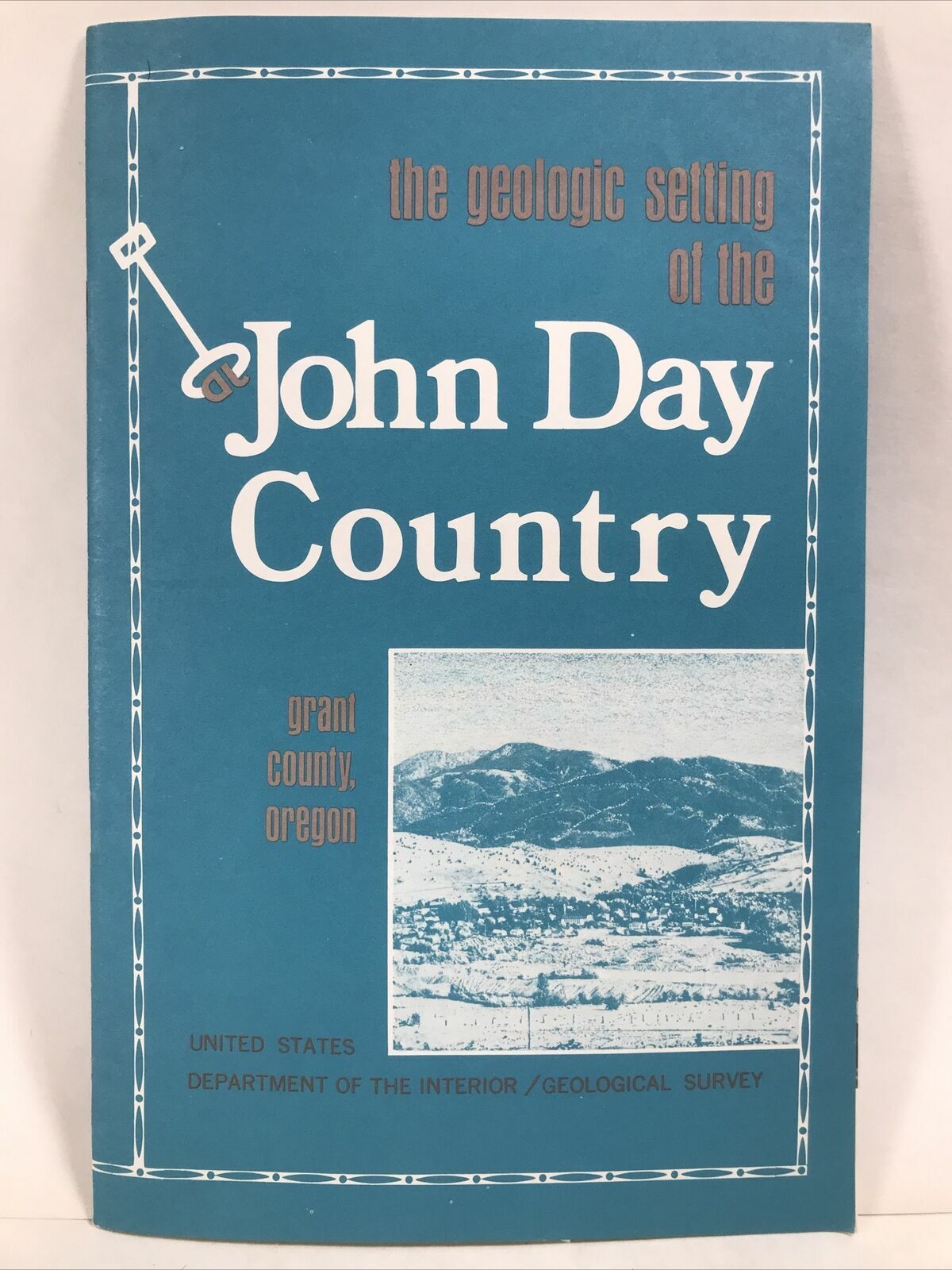 1970 THE GEOLOGICAL SETTING OF THE JOHN DAY COUNTRY Grant County Oregon & Letter