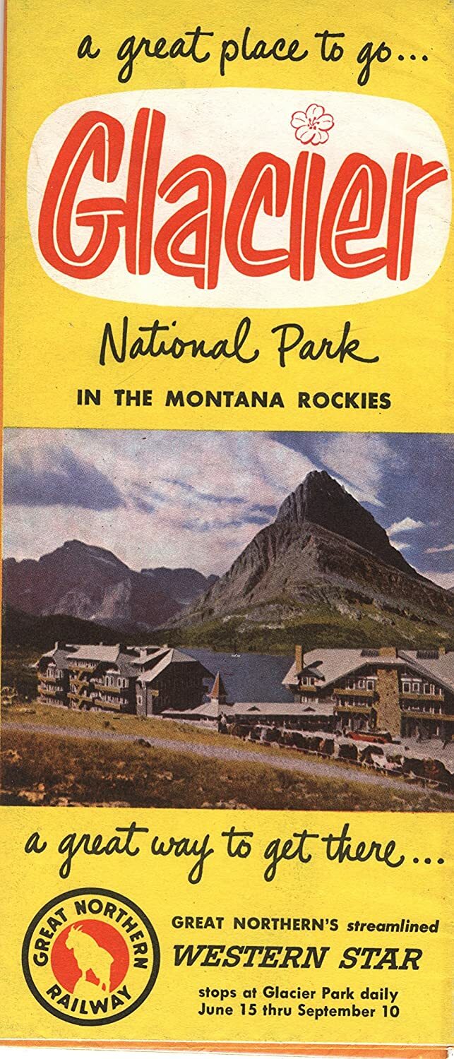 A Great Place to Go . Glacier National Park Great Northern Railway 1955 Brochure