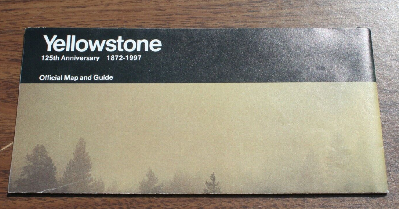 Yellowstone National Park 125th Anniversary 1872-1997 Official Map and Guide