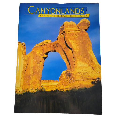 Canyonlands Booklet The Story Behind the Scenery Utah