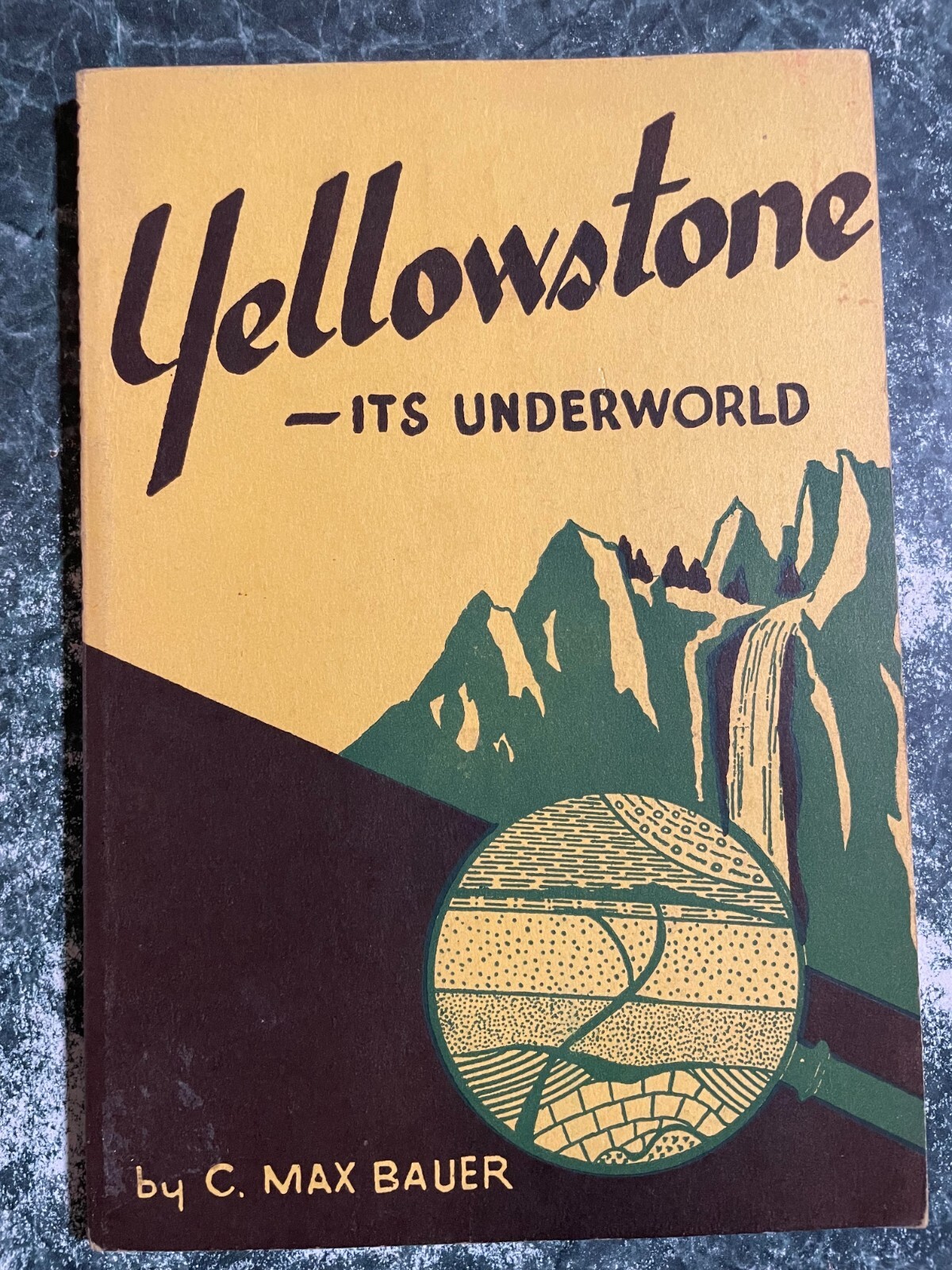 VINTAGE 1953 YELLOWSTONE IT’S UNDERWORLD by C.MAX BAUER, 122 pages, excellent