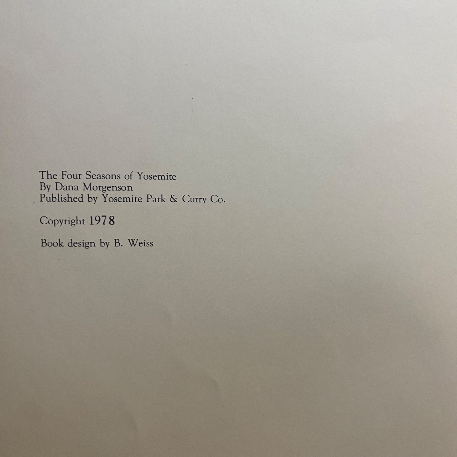 The Four Seasons of Yosemite Photos and Text by Dana Morgenson 1978