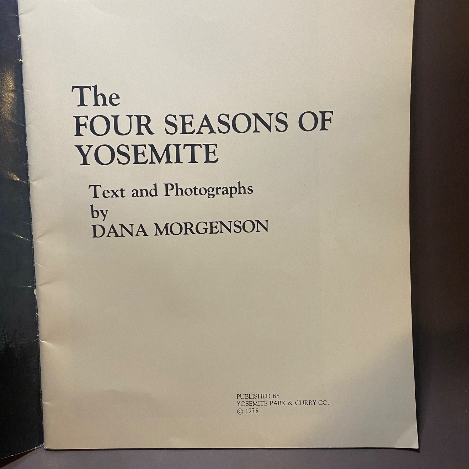 The Four Seasons of Yosemite Photos and Text by Dana Morgenson 1978
