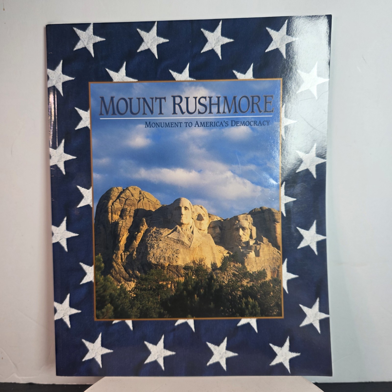 Mount Rushmore: Monument to America’s Democracy Hilburn Walker 1999