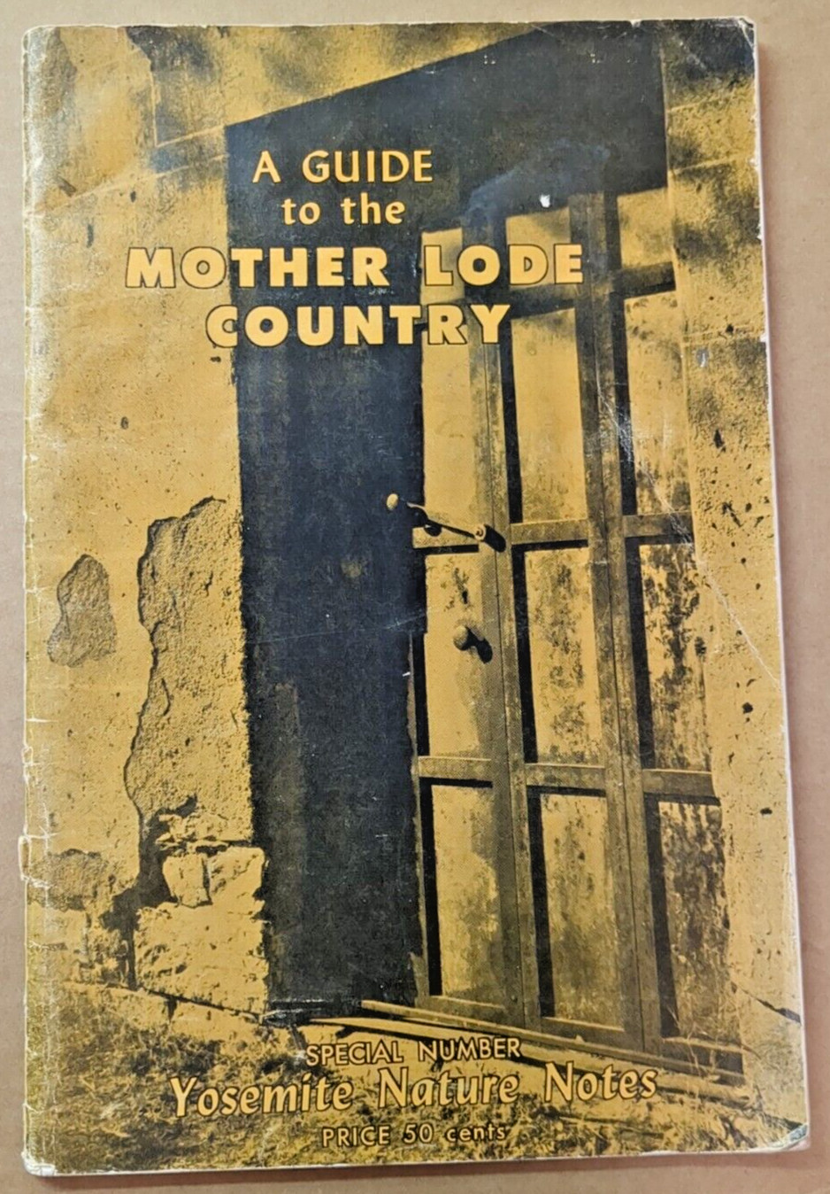 A Guide to the Mother Lode Country & Yosemite Sequoias, Nature Notes 1948 & 1949