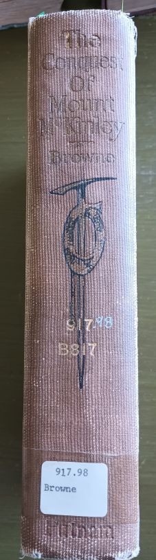 1913; Conquest of Mount Mckinley, Denali, Alaska 1st Mountaineering Ascents