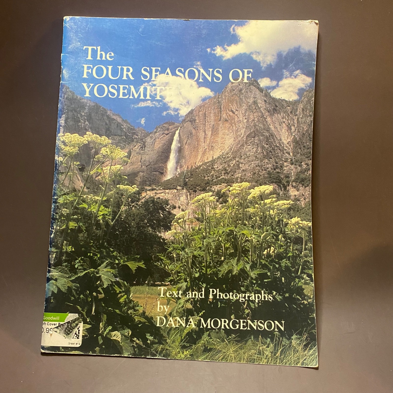 The Four Seasons of Yosemite Photos and Text by Dana Morgenson 1978