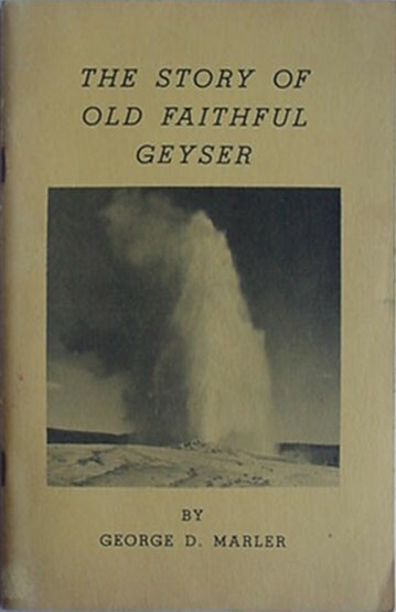 STORY OF OLD FAITHFUL GEYSER – YELLOWSTONE NATIONAL PARK, 1953 BOOK
