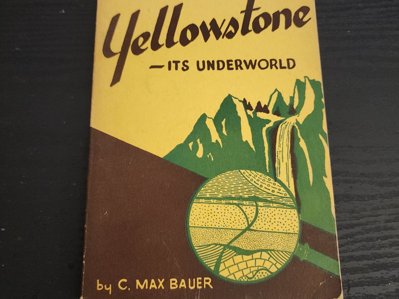 VINTAGE 1955 YELLOWSTONE IT’S UNDERWORLD BOOK BY MAX BAUER