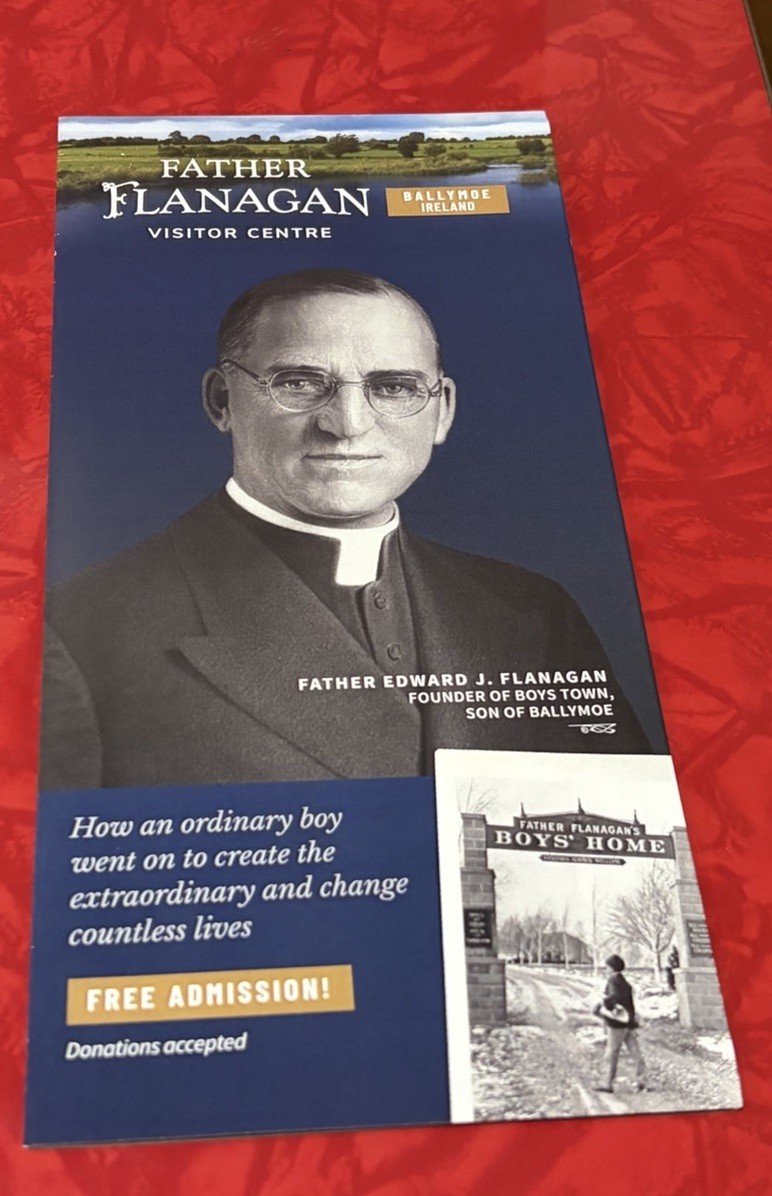 FATHER FLANAGAN – FOUNDER OF BOYS TOWN VISITOR CENTRE BALLYMOE IRELAND BROCHURE