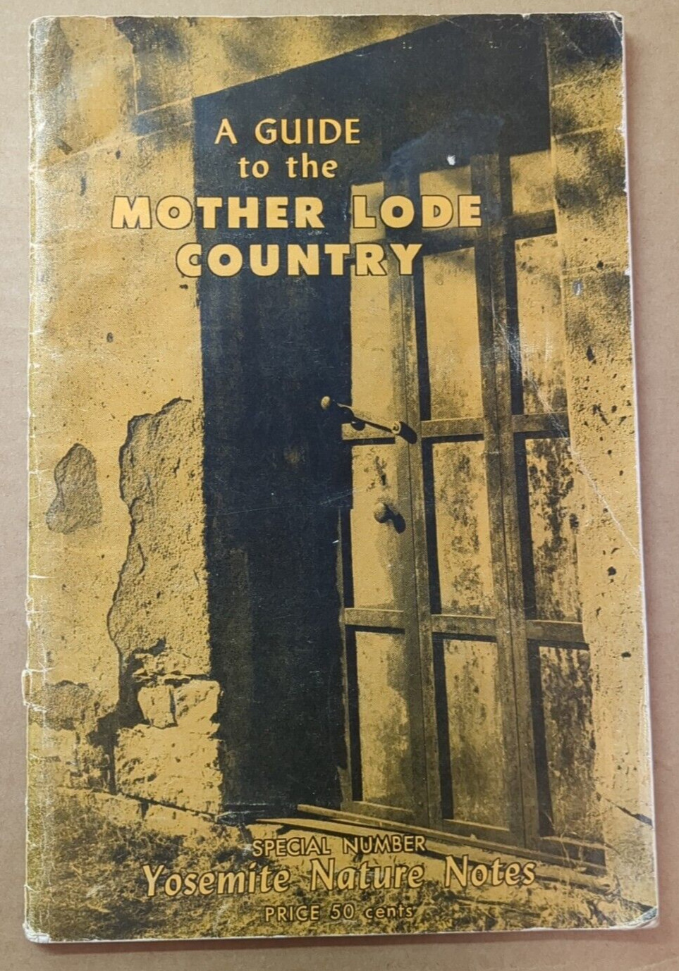 A Guide to the Mother Lode Country & Yosemite Sequoias, Nature Notes 1948 & 1949