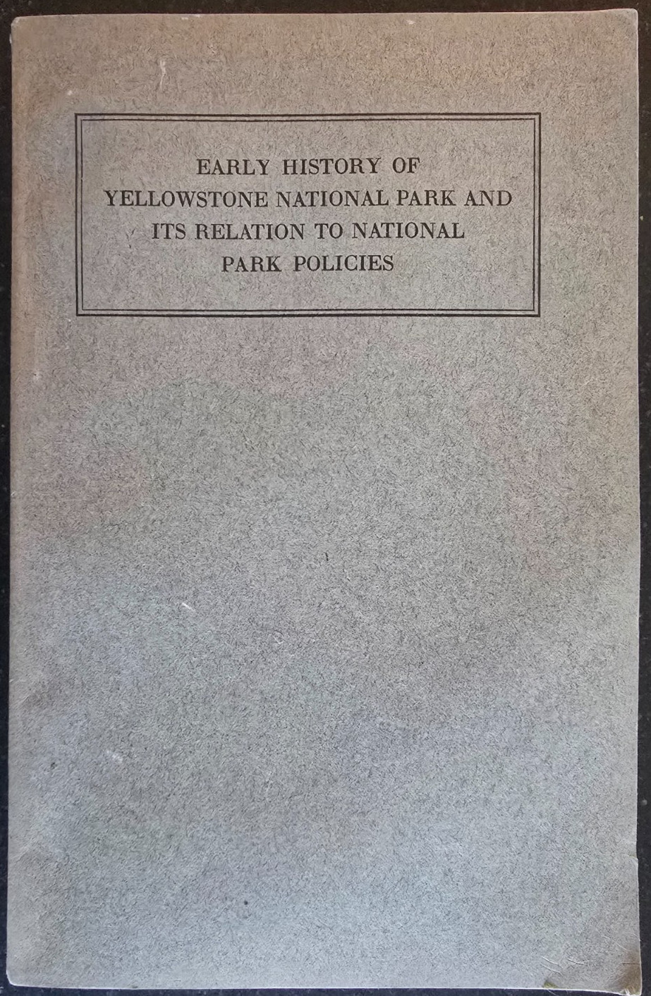 VTG Booklet, Early History Of Yellowstone Nat. Park & Park Policies, 1932